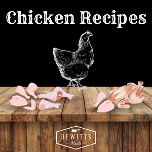 Hewitt's Meats Chicken Recipes