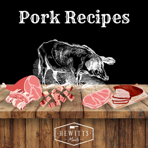 Hewitt's Meats Pork Recipes