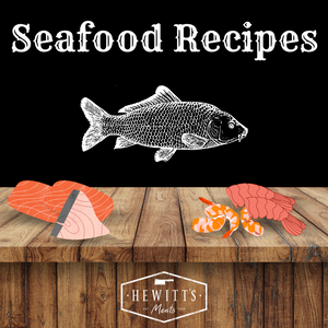 Hewitt's Meats Seafood Recipes